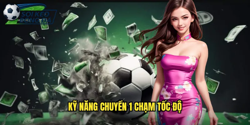 Kỹ Năng Chuyền 1 Chạm Tốc Độ - Vũ Khí Lợi Hại Được Soi Kèo Bóng Đá Phân Tích 7 kỹ năng chuyền 1 chạm tốc độ